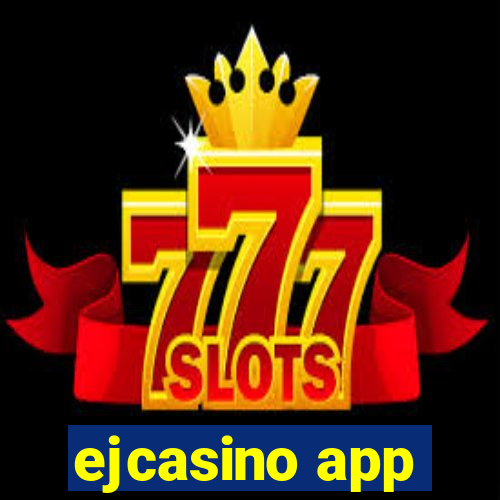 ejcasino app